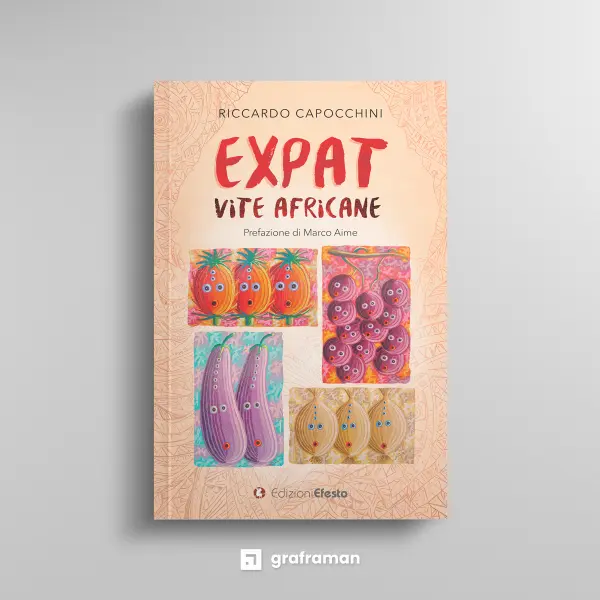 Mockup della copertina frontale di "Expat. Vite africane" con le illustrazioni di frutta e verdura antropomorfe, su sfondo neutro - Graframan